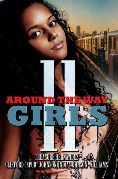 Around The Way Girls 11 - Treasure Hernandez - Books - Kensington Publishing - 9781622866373 - February 27, 2018