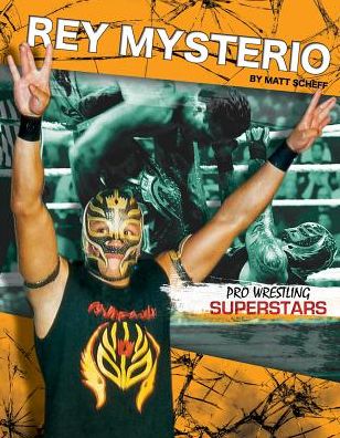 Cover for Matt Scheff · Rey Mysterio (Pro Wrestling Superstars) (Hardcover Book) (2014)