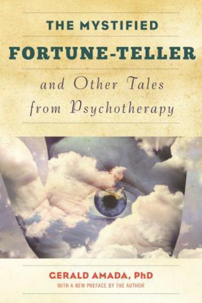 Cover for Amada, Gerald, Ph.D. · The Mystified Fortune-Teller and Other Tales from Psychotherapy (Paperback Book) (2015)