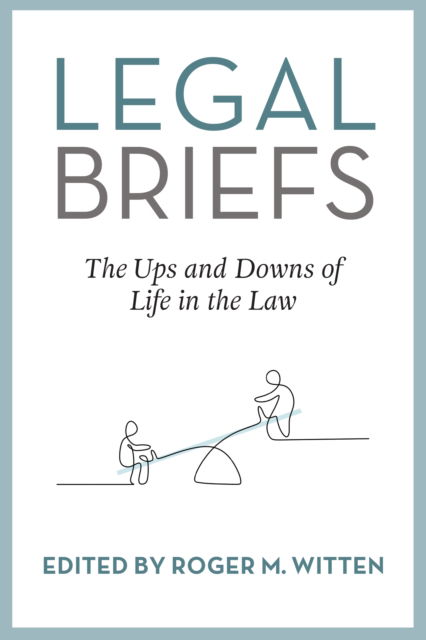 Cover for Legal Briefs: The Ups and Downs of Life in the Law (Hardcover Book) [New edition] (2024)