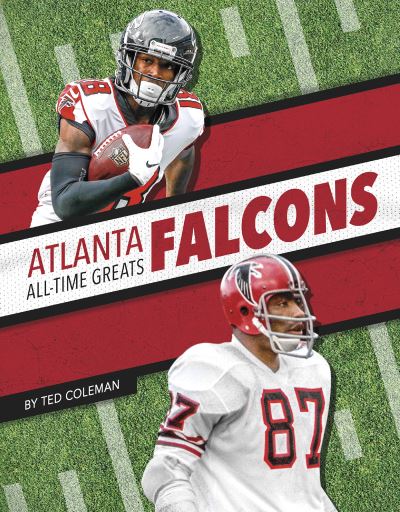 Atlanta Falcons All-Time Greats - NFL All-Time Greats Set 2 - Ted Coleman - Books - Press Room Editions - 9781634944373 - 2022