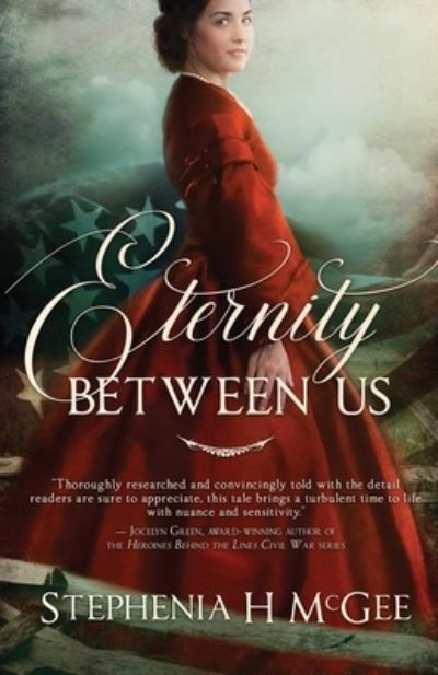 Eternity Between Us - Stephenia H. McGee - Books - By the Vine Press - 9781635640373 - October 7, 2018