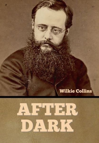 Cover for Wilkie Collins · After Dark (Hardcover Book) (2022)