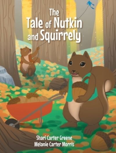 Cover for Melanie Carter Morris · The Tale of Nutkin and Squirrely (Hardcover Book) (2021)