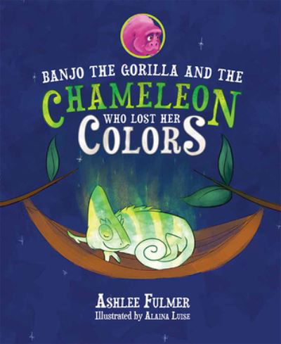 Banjo the Gorilla and the Chameleon Who Lost Her Colors - Ashlee Fulmer - Books - Mascot Books, Incorporated - 9781637550373 - October 4, 2022