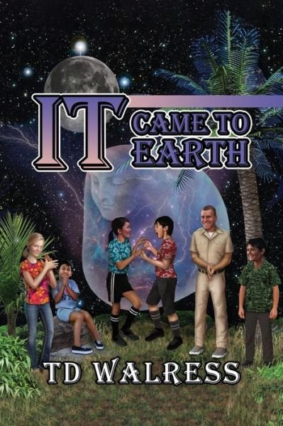 Cover for Td Walress · IT Came to Earth (Paperback Book) (2022)