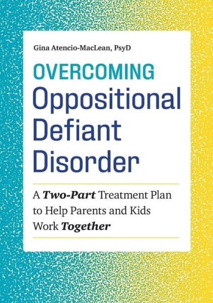 Cover for Gina Atencio-MacLean · Overcoming Oppositional Defiant Disorder (Pocketbok) (2019)