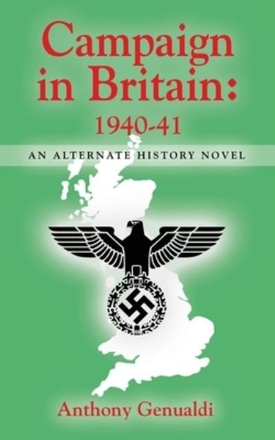 Cover for Anthony Genualdi · Campaign in Britain 1940-41: An Alternate History Novel (Paperback Book) (2019)