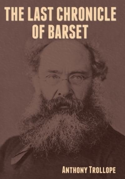 Cover for Anthony Trollope · The Last Chronicle of Barset (Gebundenes Buch) (2021)