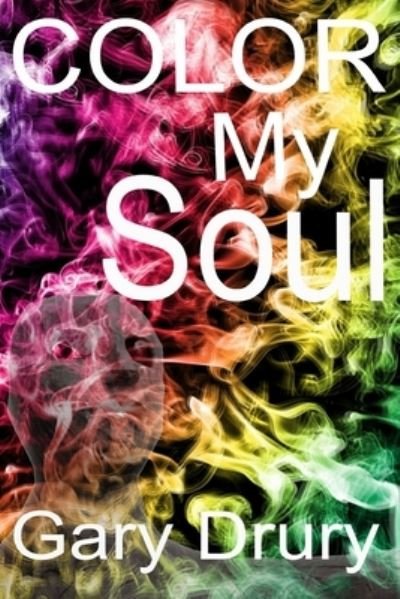 Cover for Gary Drury · Color My Soul (Paperback Book) (2020)
