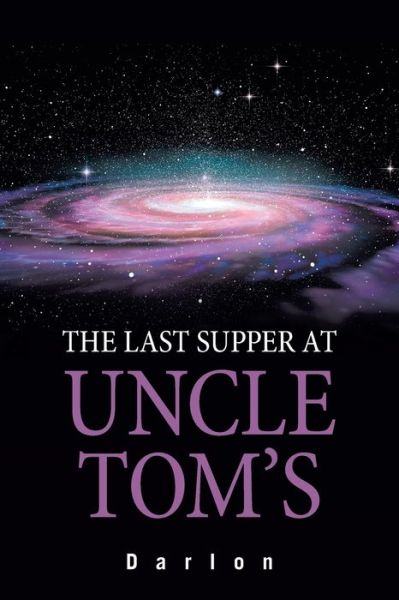 Cover for Darlon · The Last Supper at Uncle Tom's (Paperback Book) (2021)