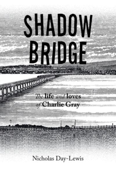 Shadow Bridge - Nicholas Day-Lewis - Livros - Xlibris Corporation LLC - 9781669889373 - 22 de setembro de 2022