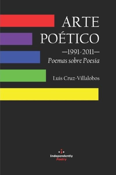 Cover for Luis Cruz-Villalobos · Arte Poético ?1991-2011? Poemas sobre Poesía (Paperback Book) (2019)