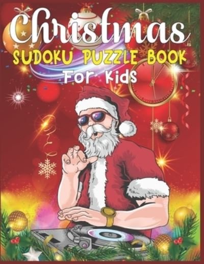 Christmas Sudoku Puzzle Book For Kids - Sk Publishing - Livros - Independently Published - 9781674359373 - 11 de dezembro de 2019