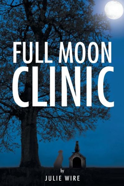 Cover for Julie Wire · Full Moon Clinic (Paperback Book) (2015)