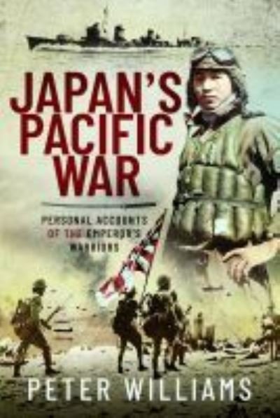 Cover for Peter Williams · Japan's Pacific War: Personal Accounts of the Emperor's Warriors (Gebundenes Buch) (2021)