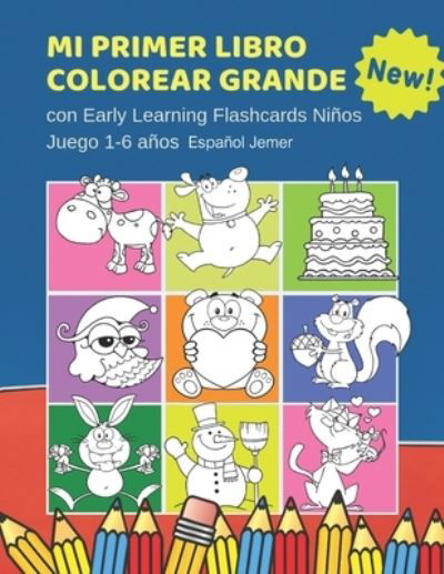 Cover for Cuaderno Colorear Centrar · Mi Primer Libro Colorear Grande con Early Learning Flashcards Ninos Juego 1-6 anos Espanol Jemer (Taschenbuch) (2019)