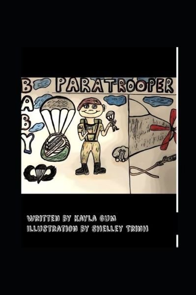Kayla June Gum · Baby Paratrooper (Paperback Book) (2019)