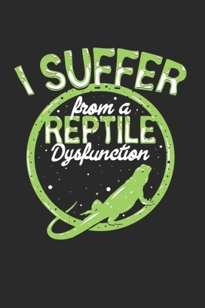 I suffer from a reptile dysfunction - Yve Lanoi - Bøker - Independently Published - 9781697538373 - 4. oktober 2019
