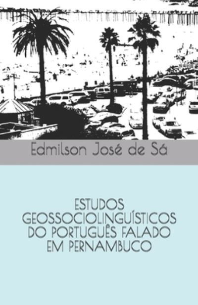 Cover for Edmilson Sa · Estudos Geossociolinguisticos Do Portugues Falado Em Pernambuco (Paperback Bog) (2019)
