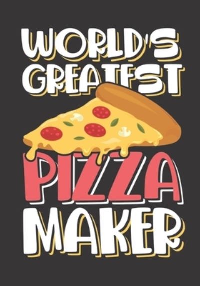 Cover for Magicsd Designs Journals · World's Greatest Pizza Maker (Paperback Book) (2019)