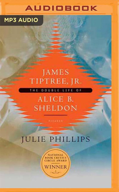 Cover for Julie Phillips · James Tiptree, Jr. (CD) (2020)