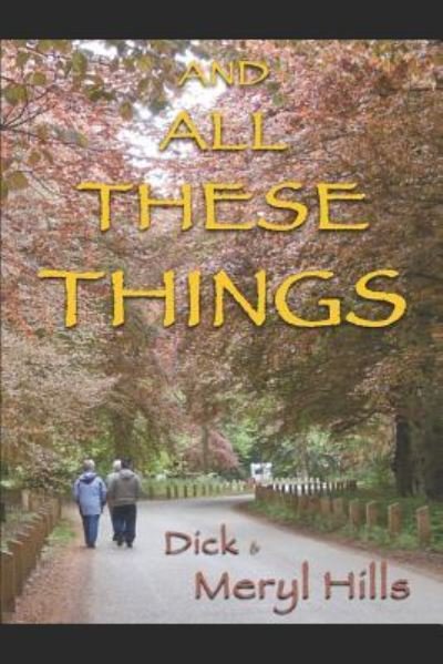 Cover for Dick and Meryl Hills · And All These Things (Paperback Bog) (2018)