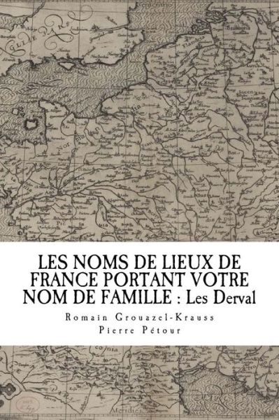 Cover for Romain Grouazel-Krauss · Les Noms de Lieux de France Portant Votre Nom de Famille (Paperback Book) (2018)