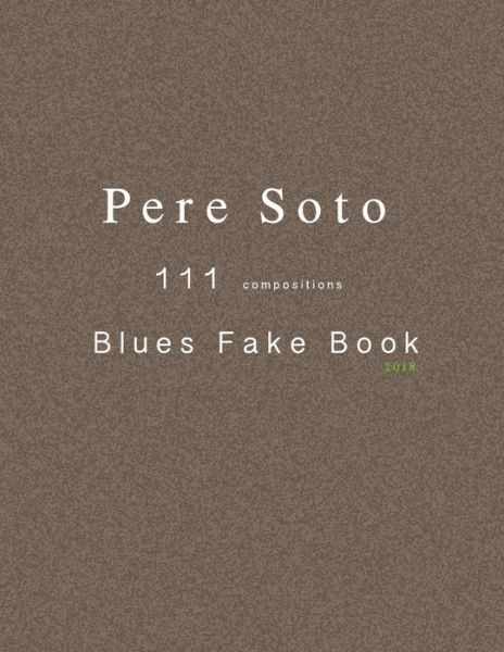 Cover for Pere Soto Tejedor · Pere Soto 111 Blues Fake Book (Paperback Book) (2018)