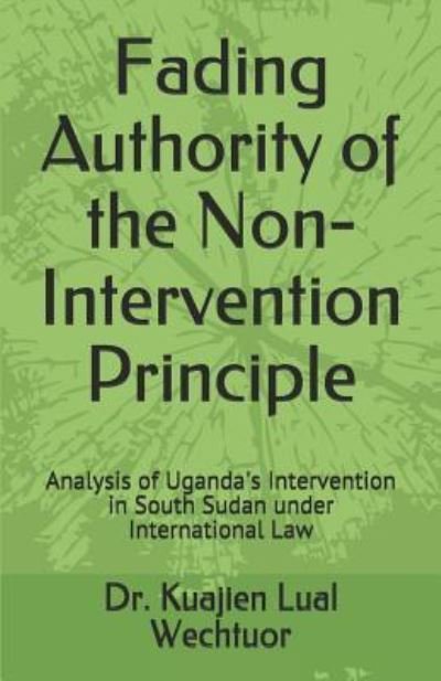 Cover for Kuajien Lual Wechtuor Phd · Fading Authority of the Non-Intervention Principle (Paperback Book) (2019)