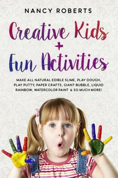 Cover for Nancy Roberts · Creative Kids + Fun Activities (Paperback Book) (2018)