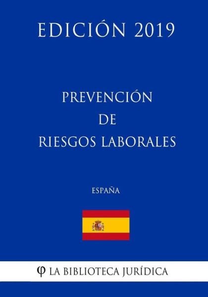 Cover for La Biblioteca Juridica · Prevencion de riesgos laborales (Espana) (Edicion 2019) (Paperback Bog) (2018)