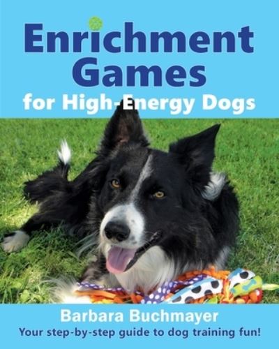 Cover for Barbara Buchmayer · Enrichment Games for High-Energy Dogs (Book) (2023)