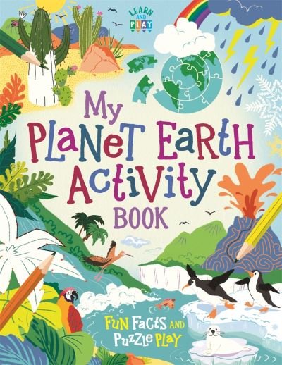 Cover for Imogen Currell-Williams · My Planet Earth Activity Book: Fun Facts and Puzzle Play - Learn and Play (Paperback Book) (2021)