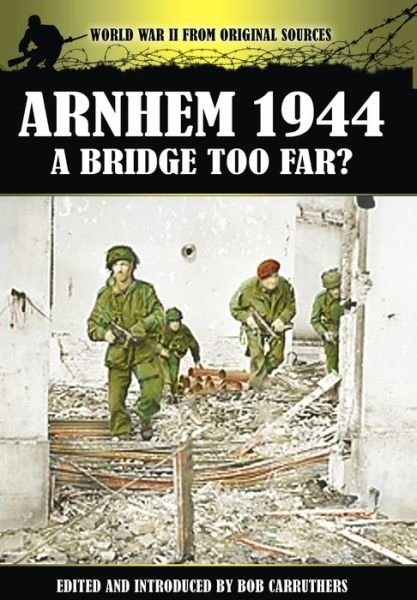 Cover for Bob Carruthers · Arnhem 1944 - A Bridge Too Far? (Pocketbok) (2014)