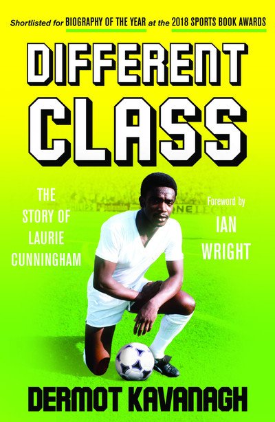 Cover for Dermot Kavanagh · Different Class: The Story of Laurie Cunningham (Paperback Bog) (2019)