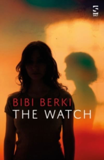 Cover for Bibi Berki · The Watch - Salt Modern Fiction (Paperback Book) (2021)