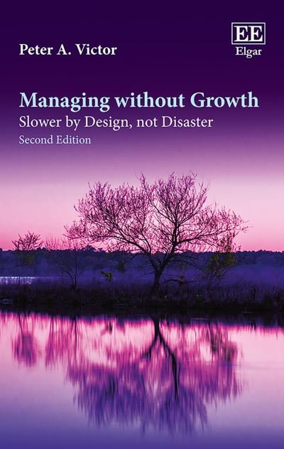 Cover for Peter A. Victor · Managing without Growth, Second Edition : Slower by Design, not Disaster (Inbunden Bok) [2 ed edition] (2019)