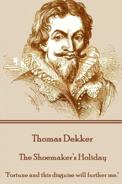 Cover for Thomas Dekker · Thomas Dekker - The Shoemaker's Holiday (Pocketbok) (2016)