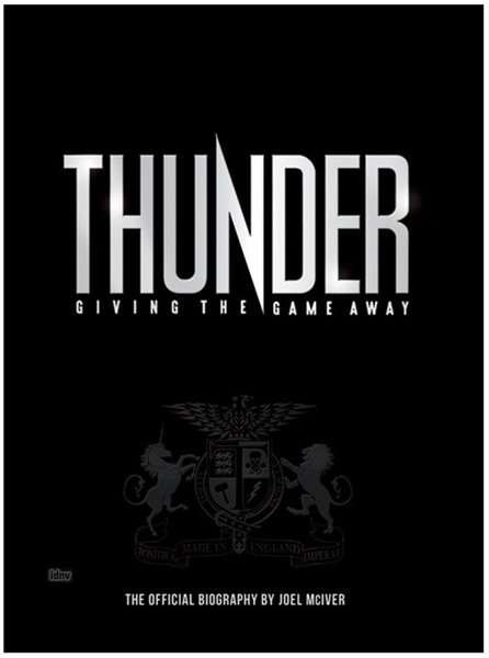 Thunder: Giving the Game Away - Joel Mciver - Bøker - Omnibus Press - 9781785581373 - 9. november 2016