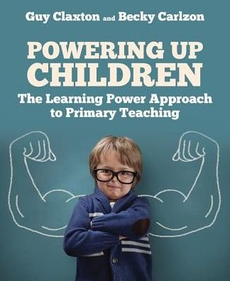 Cover for Guy Claxton · Powering Up Children: The Learning Power Approach to primary teaching - The Learning Power series (Pocketbok) (2018)