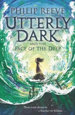 Cover for Philip Reeve · Utterly Dark and the Face of the Deep (Pocketbok) (2021)