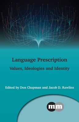 Cover for Language Prescription: Values, Ideologies and Identity - Multilingual Matters (Hardcover Book) (2020)