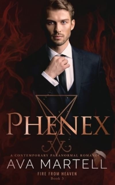 Ava Martell · Phenex - Fire from Heaven (Paperback Book) (2018)