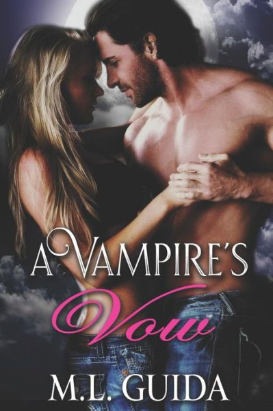 A Vampire's Vow - ML Guida - Books - Independently Published - 9781795379373 - January 29, 2019
