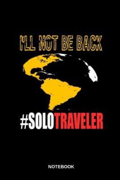 Cover for Roland Andres · I ll Not Be Back Solo Traveler Notebook (Paperback Book) (2019)