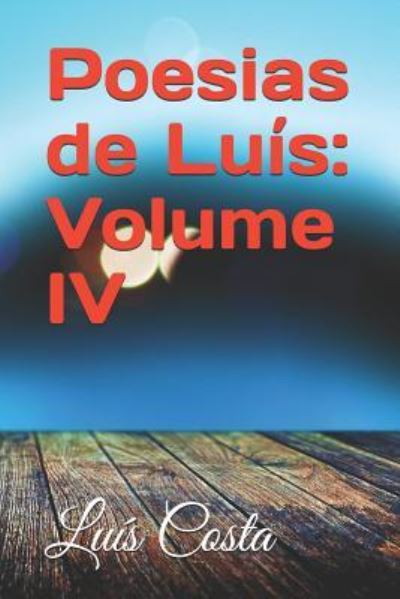 Cover for Luis Costa · Poesias de Luis: Volume IV (Paperback Book) (2018)