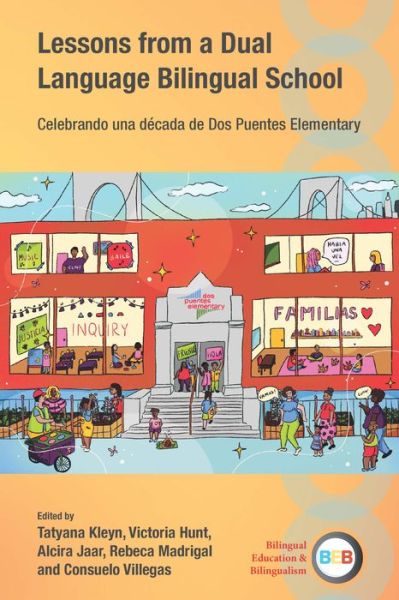 Cover for Lessons from a Dual Language Bilingual School: Celebrando una decada de Dos Puentes Elementary - Bilingual Education &amp; Bilingualism (Pocketbok) (2024)