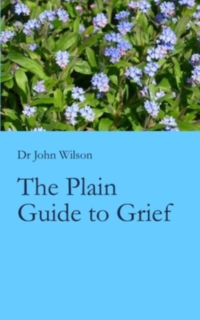 Cover for John Wilson · The Plain Guide Grief (Pocketbok) (2020)