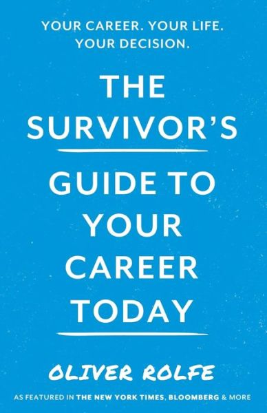 Cover for Oliver Rolfe · The Survivor’s Guide To Your Career Today (Taschenbuch) (2019)